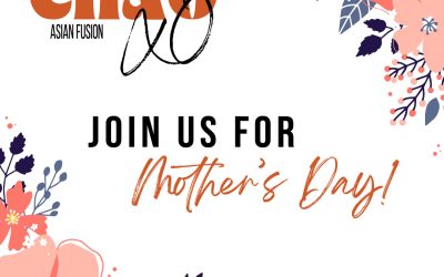 Mother’s Day at Chao XO!